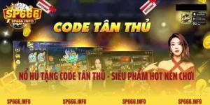 Nổ Hũ Tặng Code Tân Thủ - Siêu Phẩm Hot Nên Chơi Tại SP666